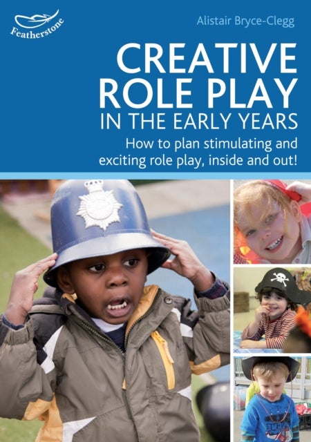 Creative Role Play in the Early Years - Creative Role Play in the Early Years