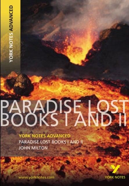 Paradise Lost: York Notes Advanced everything you need to catch up, study and prepare for and 2023 a