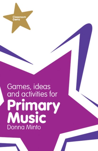 Bilde av Classroom Gems: Games, Ideas And Activities For Primary Music Av Donna Minto