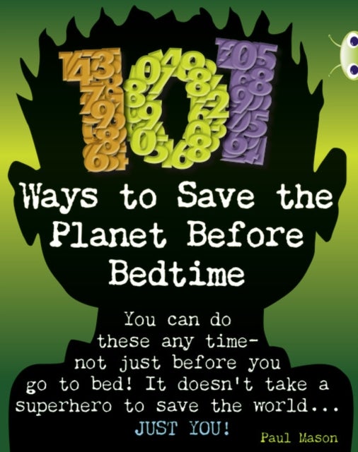 Bilde av Bug Club Independent Non Fiction Year 4 Grey B 101 Ways To Save The Planet Before Bedtime Av Paul Mason