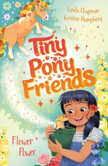 Tiny Pony Friends: Flower Power - Book 3