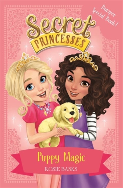 Secret Princesses: Puppy Magic ¿ Bumper Special Book! - Book 5