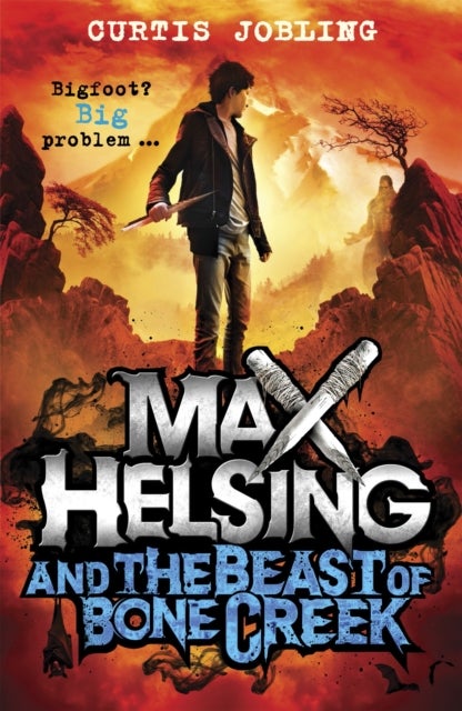 Max Helsing and the Beast of Bone Creek - Book 2