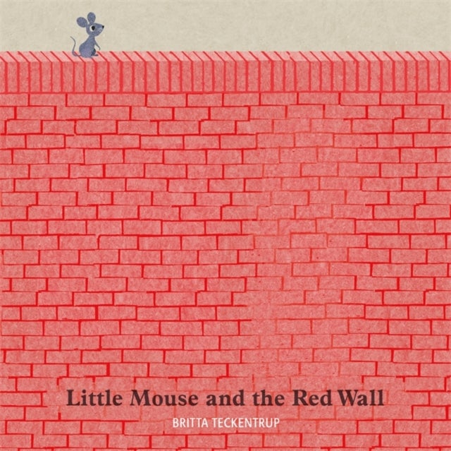 Little Mouse and the Red Wall av Britta Teckentrup