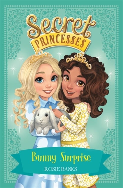 Secret Princesses: Bunny Surprise - Book 8