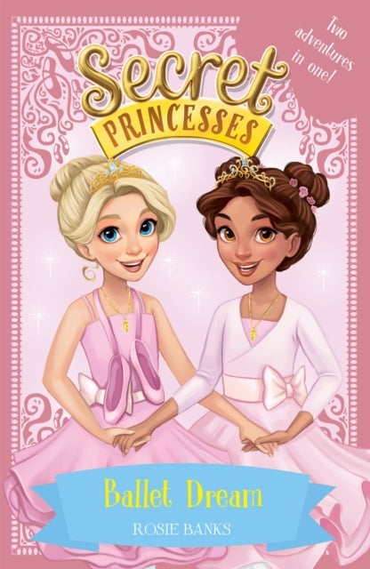 Secret Princesses: Ballet Dream - Two Magical Adventures in One! Special