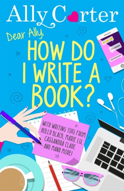 Bilde av Dear Ally, How Do I Write A Book? Av Ally Carter