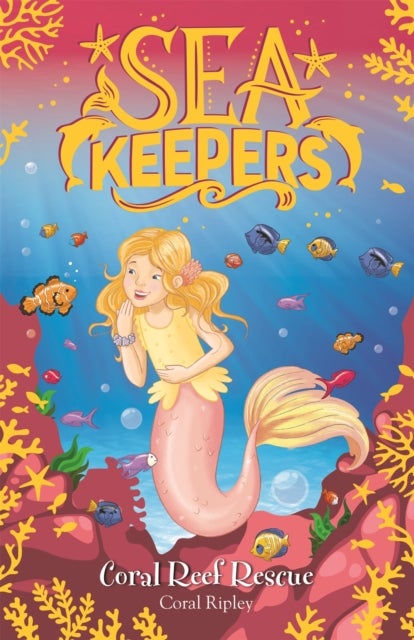 Sea Keepers: Coral Reef Rescue - Book 3
