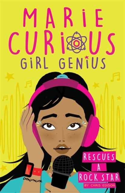 Marie Curious, Girl Genius: Rescues a Rock Star - Book 2