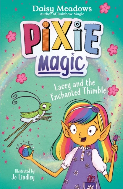 Pixie Magic: Lacey and the Enchanted Thimble - Book 4