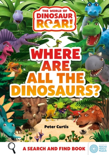 The World of Dinosaur Roar!: Where Are All The Dinosaurs? - A Search and Find Book