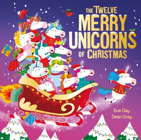 The Twelve Merry Unicorns of Christmas - A laugh-out-loud singalong festive gift