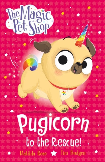 The Magic Pet Shop: Pugicorn to the Rescue - Book 1