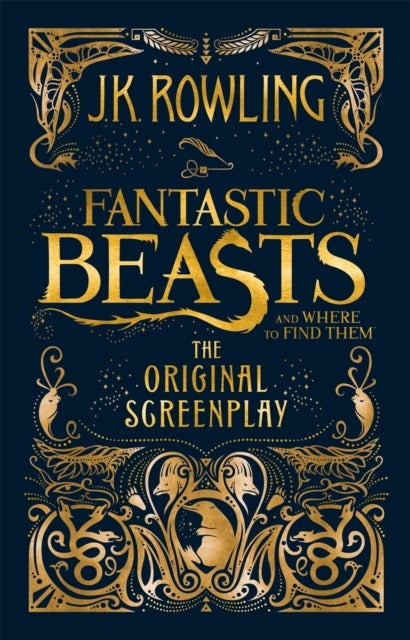 Fantastic beasts and where to find them - the original screenplay