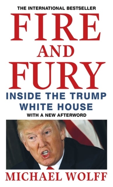 Fire and Fury: Inside the Trump White House - inside the Trump White House