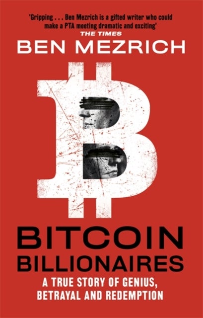 Bitcoin billionaires - a true story of genius, betrayal and redemption
