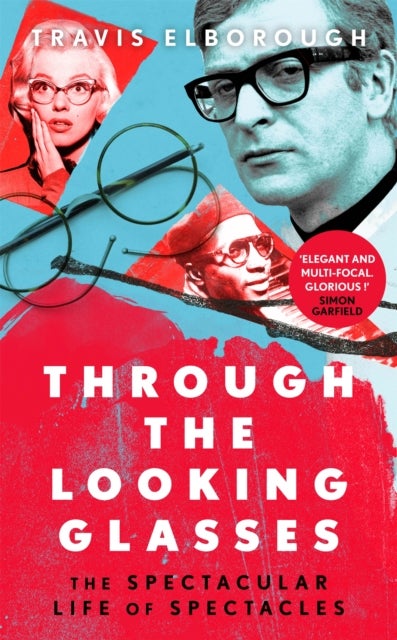 Through The Looking Glasses - The Spectacular Life of Spectacles