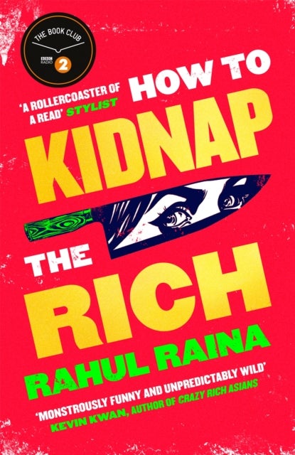 How to Kidnap the Rich - 'A joyous love/hate letter to contemporary Delhi' The Times