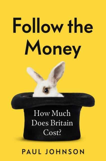 Follow the Money - How much does Britain cost?