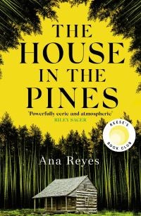 The House in the Pines - The gripping Reese Witherspoon Book Club Pick
