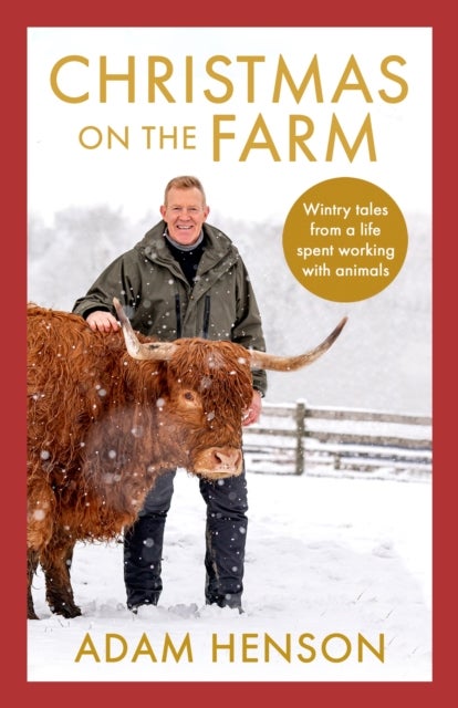 Christmas on the Farm - Wintry tales from a life spent working with animals
