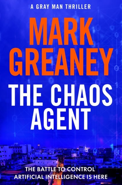 The Chaos Agent - The superb, action-packed new Gray Man thriller