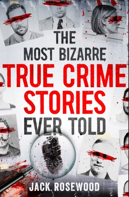 The Most Bizarre True Crime Stories Ever Told - 20 Unforgettable and Twisted True Crime Cases That Will Haunt You