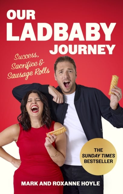 Our LadBaby Journey - Success, Sacrifice and Sausage Rolls, the instant Sunday Times bestseller