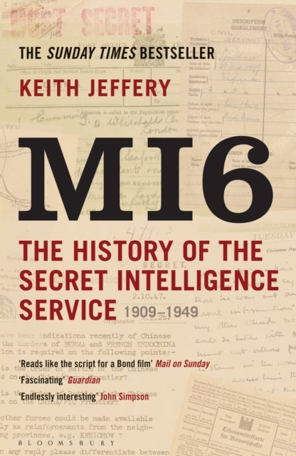 MI6 - The History of the Secret Intelligence Service 1909-1949