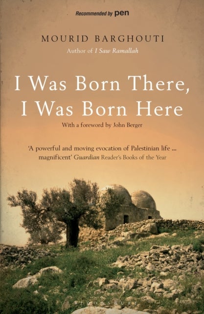 Bilde av I Was Born There, I Was Born Here Av Mourid Barghouti