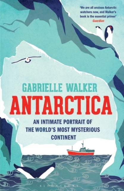 Antarctica - An Intimate Portrait of the World's Most Mysterious Continent