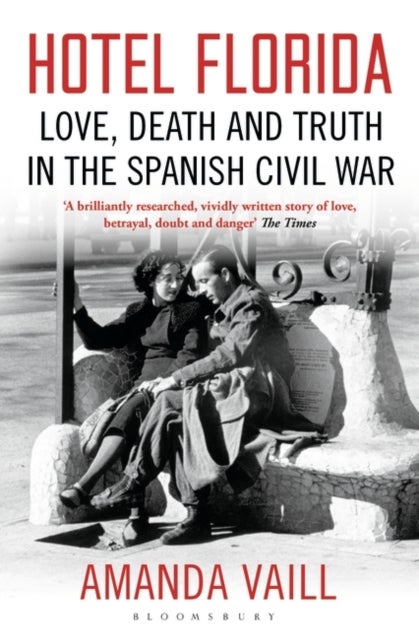 Hotel Florida - Truth, Love and Death in the Spanish Civil War