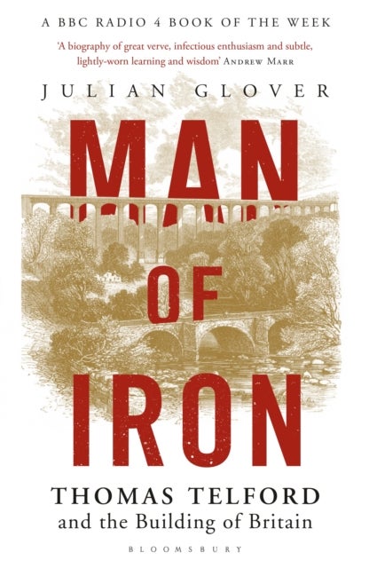 Man of Iron - Thomas Telford and the Building of Britain