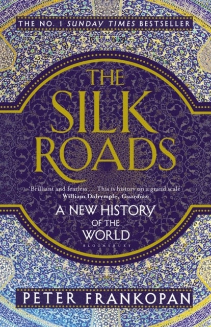 The silk roads - a new history of the world