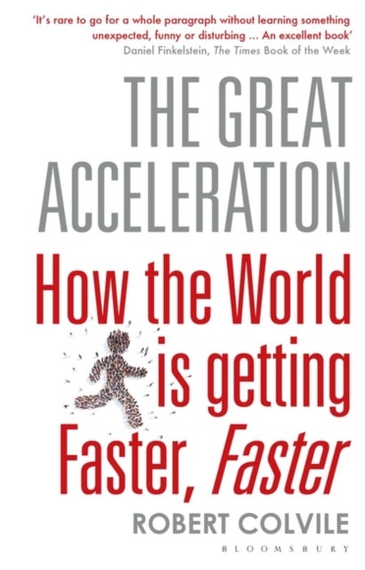 The Great Acceleration - How the World is Getting Faster, Faster