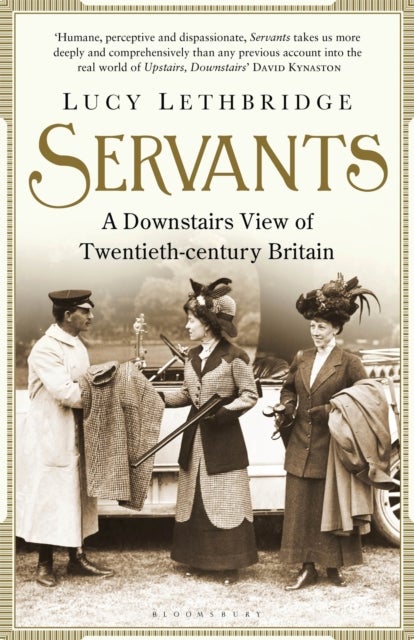 Servants - A Downstairs View of Twentieth-century Britain