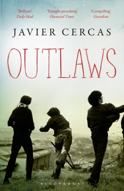 Outlaws - SHORTLISTED FOR THE INTERNATIONAL DUBLIN LITERARY AWARD 2016