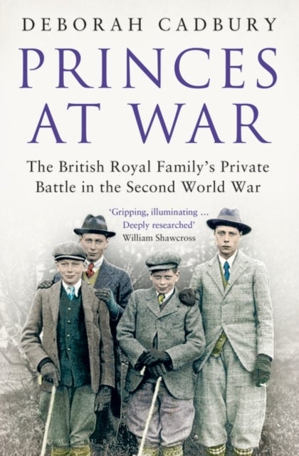 Princes at War - The British Royal Family's Private Battle in the Second World War