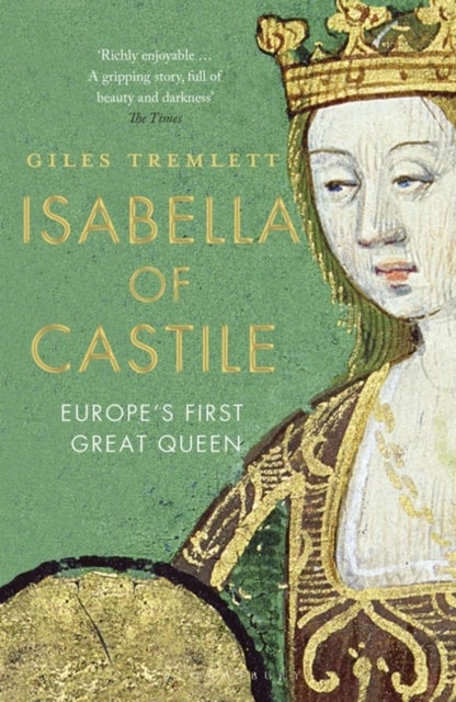 Isabella of Castile - Europe's First Great Queen