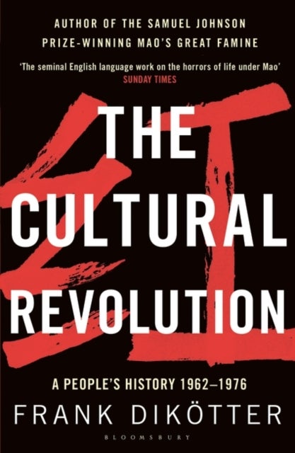 The Cultural Revolution - A People's History, 1962-1976