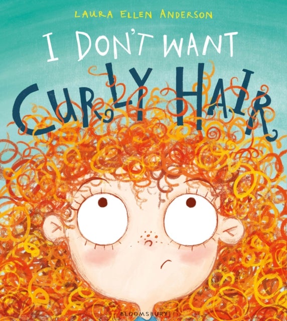 Bilde av I Don&#039;t Want Curly Hair! Av Laura Ellen Anderson