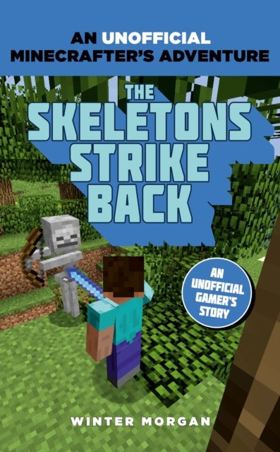 Minecrafters: The Skeletons Strike Back - An Unofficial Gamer's Adventure