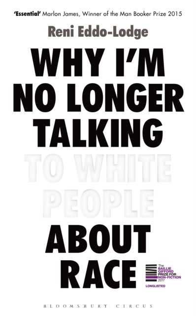 Why I'm No Longer Talking to White People About Race - The Sunday Times Bestseller