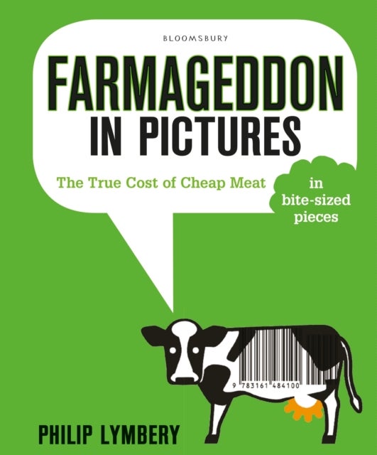 Farmageddon in Pictures - The True Cost of Cheap Meat - in bite-sized pieces