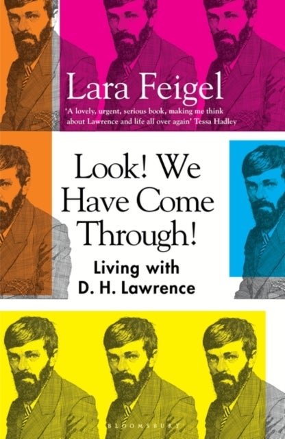 Look! We Have Come Through! - Living With D. H. Lawrence