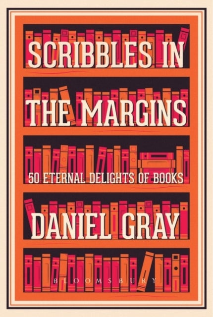 Scribbles in the Margins - 50 Eternal Delights of Books SHORTLISTED FOR THE BOOKS ARE MY BAG READERS AWARDS!