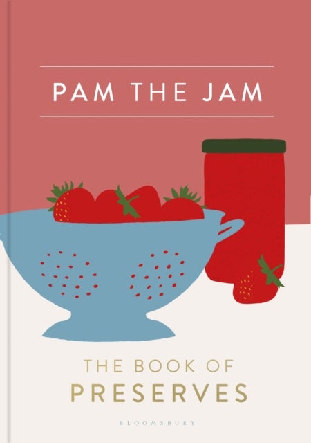 Pam the Jam - The Book of Preserves