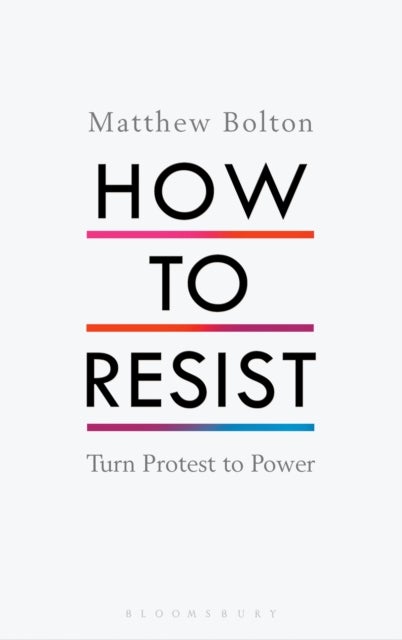 How to Resist - Turn Protest to Power