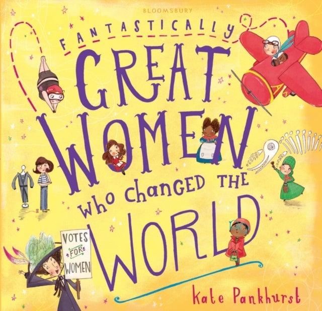 Bilde av Fantastically Great Women Who Changed The World Av Kate Pankhurst