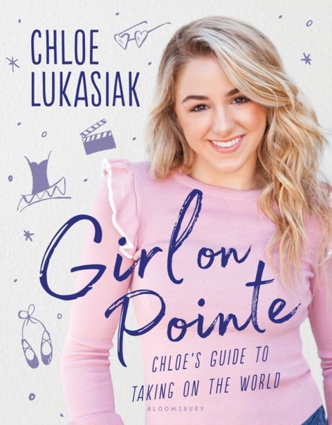 Girl on Pointe - Chloe's Guide to Taking on the World